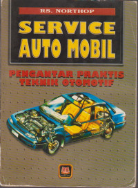 SERVICE AUTO MOBIL : pengantar praktis teknik otomotif